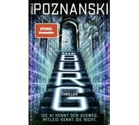 Die Burg: Ein atemberaubender KI-Thriller aus der Feder von SPIEGEL-Bestsellerautorin Ursula Poznanski
