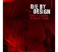 Die By Design - Now It Starts to Make Sense