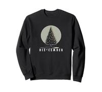 DIE-CEMBER. I hate XMAS. Funny Sweatshirt