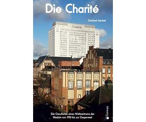 Die CharitA: Die Geschichte eines Weltzentrums, Jaeckel, Grau.