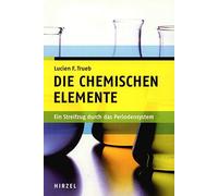 Die Chemischen Elemente: Ein Streifzug Durch Das Periodensystem / Wissenswertes Uber Die Entstehung Des Universums, Geologische Prozesse, Die ... Um Elemente Zu Gewinnen Und Verarbeiten