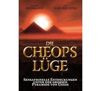Die Cheops-Lüge: Sensationelle Entdeckungen unter der Großen Pyramide von Gizeh [DVD]