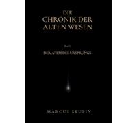 Die Chronik der Alten Wesen: Der Atem des Ursprungs