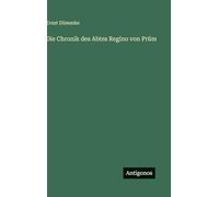 Die Chronik des Abtes Regino von Prüm