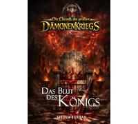 Die Chronik des großen Dämonenkriegs Band 2: Das Blut des Königs (Stefan Burbans "Die Chronik")