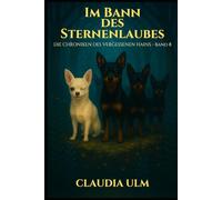 Die Chroniken des Vergessenen Hains - Band 8: Im Bann des Sternenlaubes