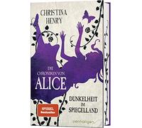 Die Chroniken von Alice - Dunkelheit im Spiegelland: Kurzgeschichten