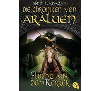 Die Chroniken von Araluen - Flucht aus dem Kerker, Flanagan, Eisold-Viebig.