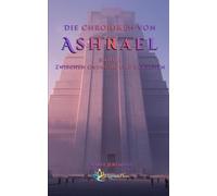 Die Chroniken von Ashrael: Band I - Zwischen Ordnung und Erwachen