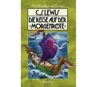 Die Chroniken von Narnia 5. Die Reise auf der ' Morgenröte'.