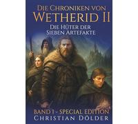 Die Chroniken von Wetherid II - SPECIAL EDITION: Band 1 - Die Hüter der Sieben Artefakte