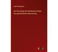 Die Chronologie der hebräischen Könige: Eine geschichtliche Untersuchung