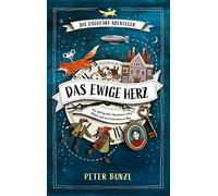 Die Cogheart-Abenteuer: Das ewige Herz: Ein aufregendes Abenteuer voller Rätsel und unerschrockenem Mut. 1. Teil der spannenden Fantasy-Reihe für Kinder ab 10 Jahren