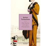 Die Dame mit dem Hündchen: Erzählung. Mit einer Nachbemerkung und Anmerkungen - Klassiker der Erzähl-Literatur des 19. Jahrhunderts