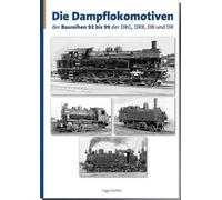 Die Dampflokomotiven der Baureihen 92-99 der DRG, DRB, DB und DR: Lokomotiven deutscher Eisenbahnen, Band 5
