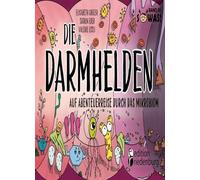 Die Darmhelden - Auf Abenteuerreise durch das M, Elisabeth, Sigrun, Valerie.