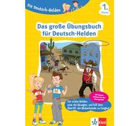 Die Deutsch-Helden Das große Übungsbuch für Deutsch-Helden 1. Klasse: Deutsch in der Grundschule