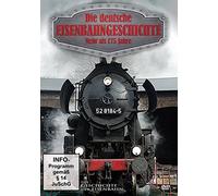 Die Deutsche Eisenbahngeschichte - Mehr als 175 Jahre