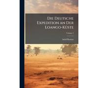 Die Deutsche Expedition an Der Loango-KÃ1/4ste