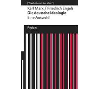 Die deutsche Ideologie: Eine Auswahl. [Was bedeutet das alles?]