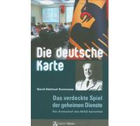 Die deutsche Karte: Das verdeckte Spiel der geheimen Dienste. Ein Amtschef des MAD berichtet von Komossa, Gerd-Helmut (2008) Gebundene Ausgabe
