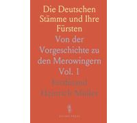 Die Deutschen Stämme und Ihre Fürsten: Von der Vorgeschichte zu den Merowingern