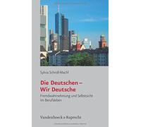 Die Deutschen - Wir Deutsche: Fremdwahrnehmung , Schroll-Machl.