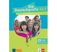 Die Deutschprofis A2.1 - Hybride Ausgabe allango. Kurs- und Übungsbuch mit Audios und Clips inklusive Lizenzschlüssel allango (24 Monate)
