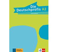 Die Deutschprofis: Lehrerhandbuch A2