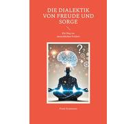 Die Dialektik von Freude und Sorge: Ein Weg zur menschlichen Freiheit