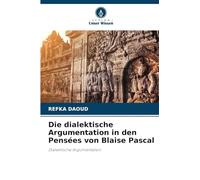 Die dialektische Argumentation in den Pensées von Blaise Pascal