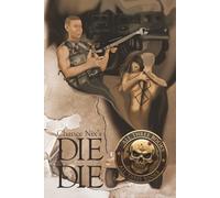 Die Die: The Complete Trilogy: City of Death, The Road Warriors, and Death Valley