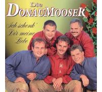 Die Donaumooser - Ich Schenk' Dir Meine Liebe