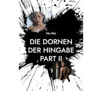 Die Dornen der Hingabe - Part II