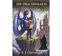 Die Drachenkarte: Auf der Suche nach dem Herz des Lichts