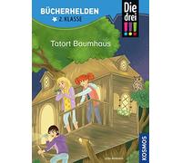 Die drei !!!, Bücherhelden 2. Klasse, Tatort Baumhaus: Erstleser Kinder ab 7 Jahre