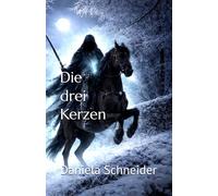 Die drei Kerzen: Ein Roman über die sagenhaften Geheimnisse des Odenwaldes