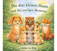 Die drei kleinen Hasen und ihre mutigen Abenteuer: Kinderbuch über Mut, Selbstvertrauen, Freundschaft und Angst überwinden-Vorlesegeschichte mit Tieren für Kinder ab 3 Jahren