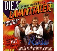 Die Drei Lavanttaler - Eine Rose Macht Noch Keinen Sommer