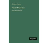 Die drei Musketiere: in Großdruckschrift