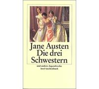 Die drei Schwestern.: Und andere Jugendwerke, Austen 9783458343981 New.