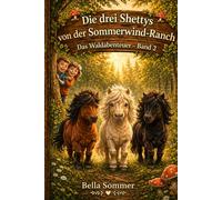 Die drei Shettys von der Sommerwind-Ranch: Das Waldabenteuer - Band 2