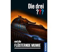 Die drei ??? und die flüsternde Mumie (drei Fragezeichen)