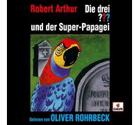 Die Drei ??? X Oliver Rohrbeck – Oliver Rohrbeck Liest...und der Super-Papagei – CD – Sony Music
