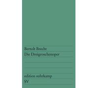 Die Dreigroschenoper: Nach John Gays »The Beggar's Opera«