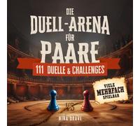 Die Duell-Arena für Paare: 111 Duelle und Challenges, viele davon mehrfach spielbar - das Duellbuch für Wettkämpfe zu zweit, Date Nights und gemeinsame Spieleabende, auch mit Freunden.