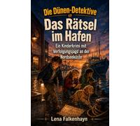 Die Dünen-Detektive: Das Rätsel im Hafen: Ein rätselhaftes Hafenabenteuer voller Mut, Freundschaft und verborgener Spuren: 4