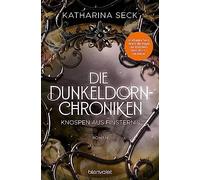 Die Dunkeldorn-Chroniken - Knospen aus Finsternis: Roman, Seck 9783734163425.