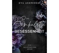 Die dunkelste Besessenheit (Die Könige der Sünde)