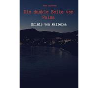 Die dunkle Seite von Palma - Krimis von Mallorca